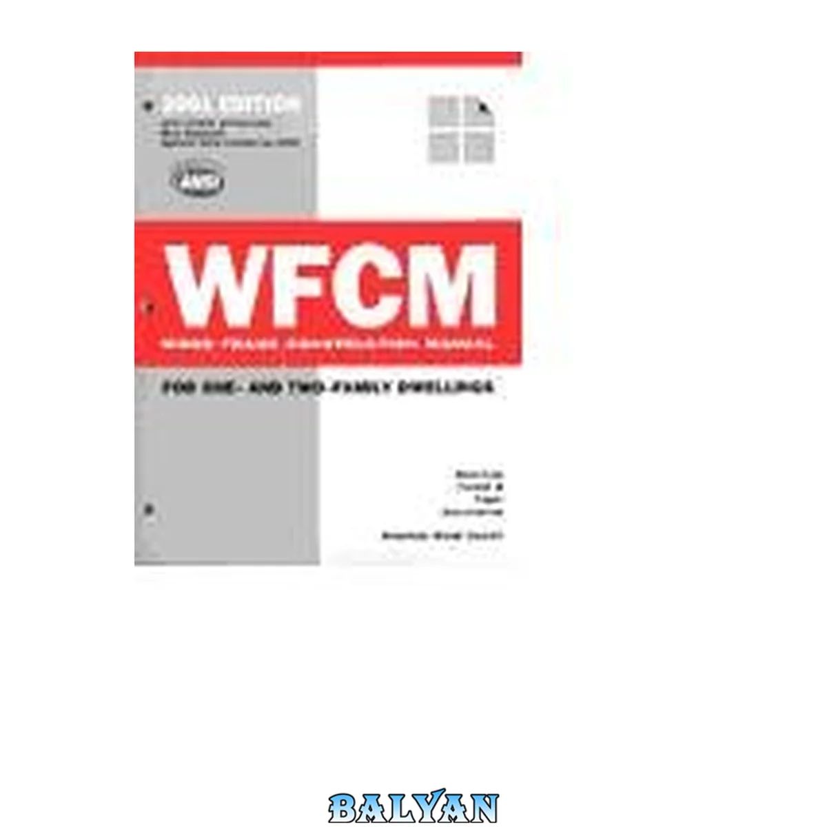 جلد کتاب WFCM wood frame construction manual workbook : design of wood frame buildings for high wind, snow and seismic loadings