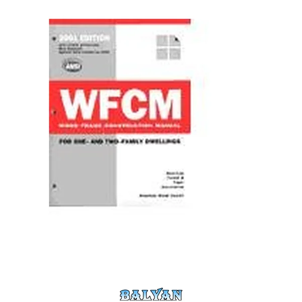 WFCM wood frame construction manual workbook : design of wood frame buildings for high wind, snow and seismic loadings
