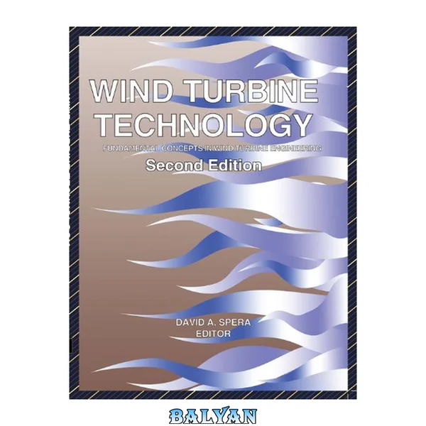 Wind Turbine Technology: Fundamental Concepts in Wind Turbine Engineering, Second Edition