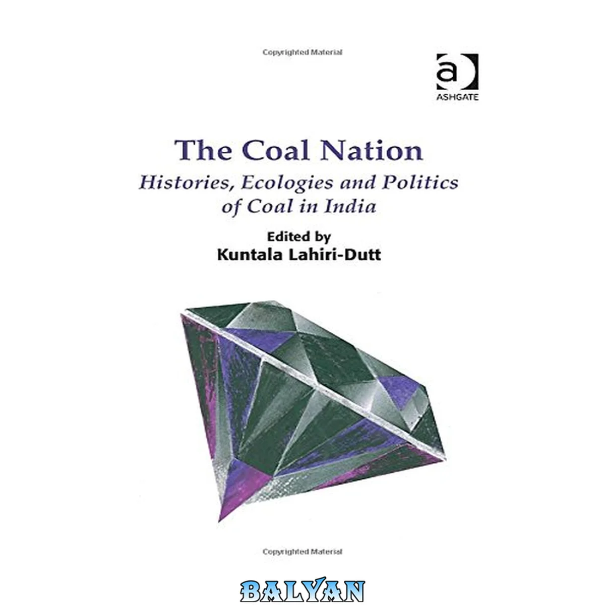 جلد کتاب The Coal Nation : Histories, Ecologies and Politics of Coal in India