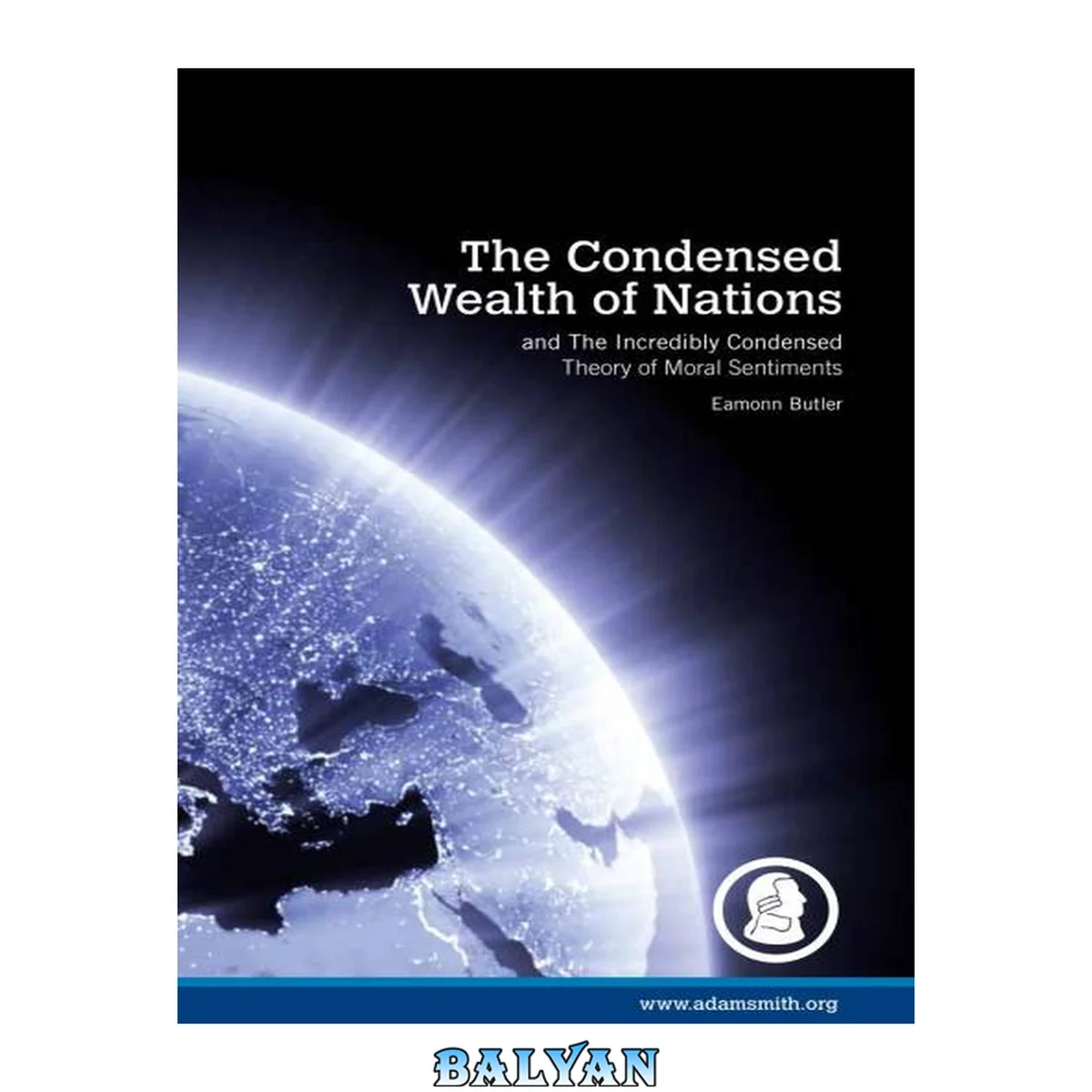 جلد کتاب The condensed Wealth of nations, and, the incredibly condensed Theory of moral sentiments