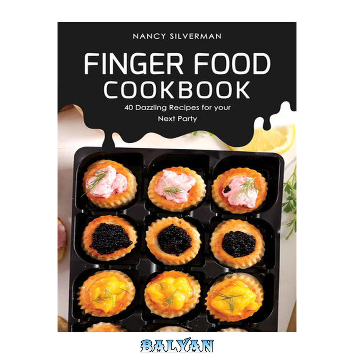 جلد کتاب Finger Food Cookbook: 40 Dazzling Recipes for your Next Party