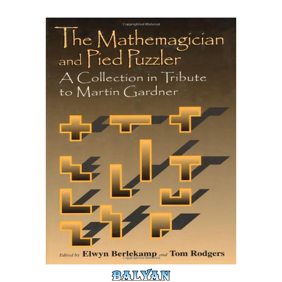 جلد کتاب The mathemagician and pied puzzler : a collection in tribute to Martin Gardner ; [the first Gathering for Gardner (G4G1) was held in January 1993, Atlanta ; a second gathering was held in January 1995 ; a third in January 1998