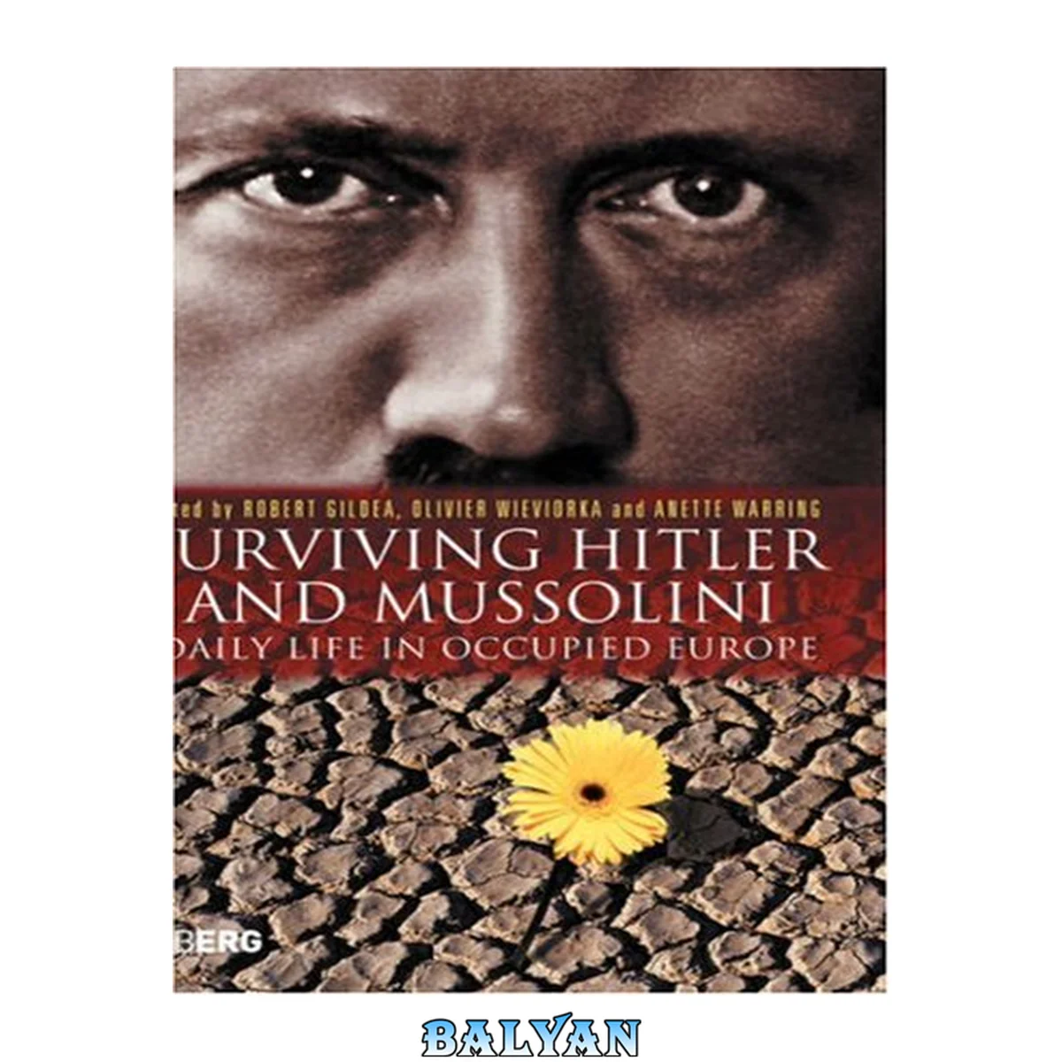 جلد کتاب Surviving Hitler and Mussolini: Daily Life in Occupied Europe (Occupation in Europe Series)
