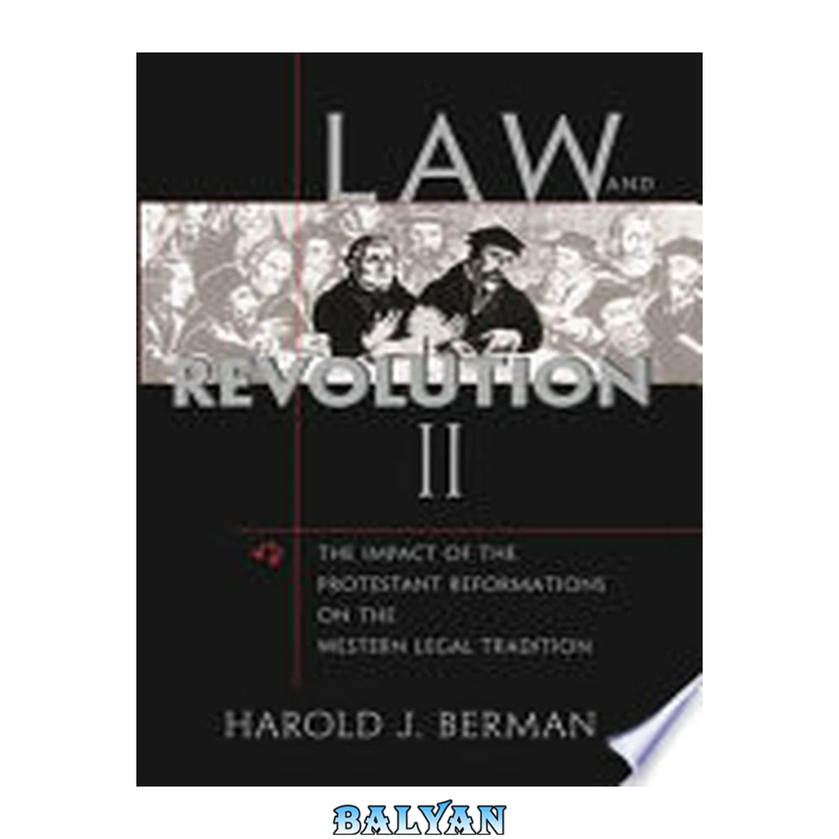 جلد کتاب Law and Revolution, II : The Impact of the Protestant Reformations on the Western Legal Tradition