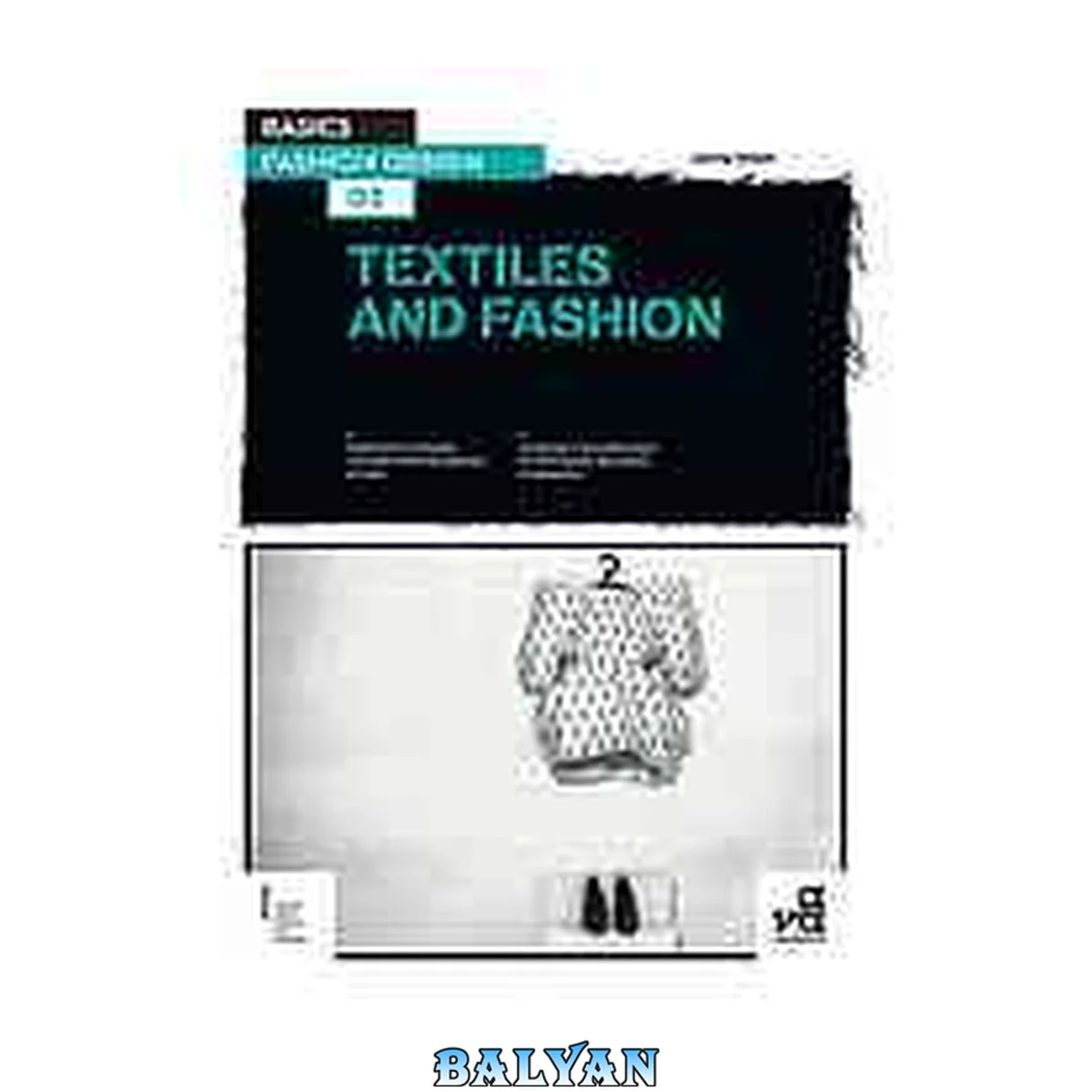 جلد کتاب Textiles and fashion : n. the branch of industry involved in the manufacture of cloth : n. a popular or the latest style of clothing, hair, decoration or behaviour