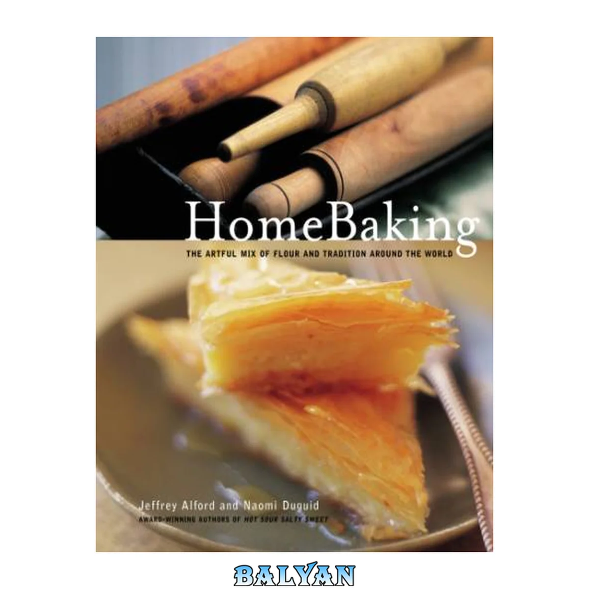 جلد کتاب Home Baking: The Artful Mix of Flour and Traditions from Around the World