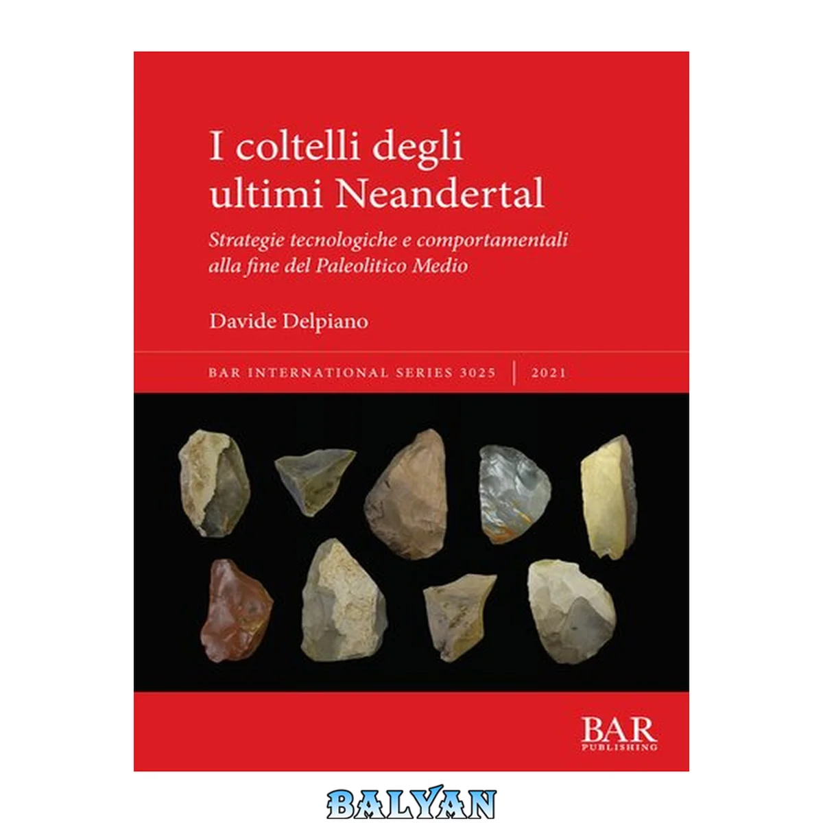 جلد کتاب I coltelli degli ultimi Neandertal : strategie tecnologiche e comportamentali alla fine del paleolitico medio