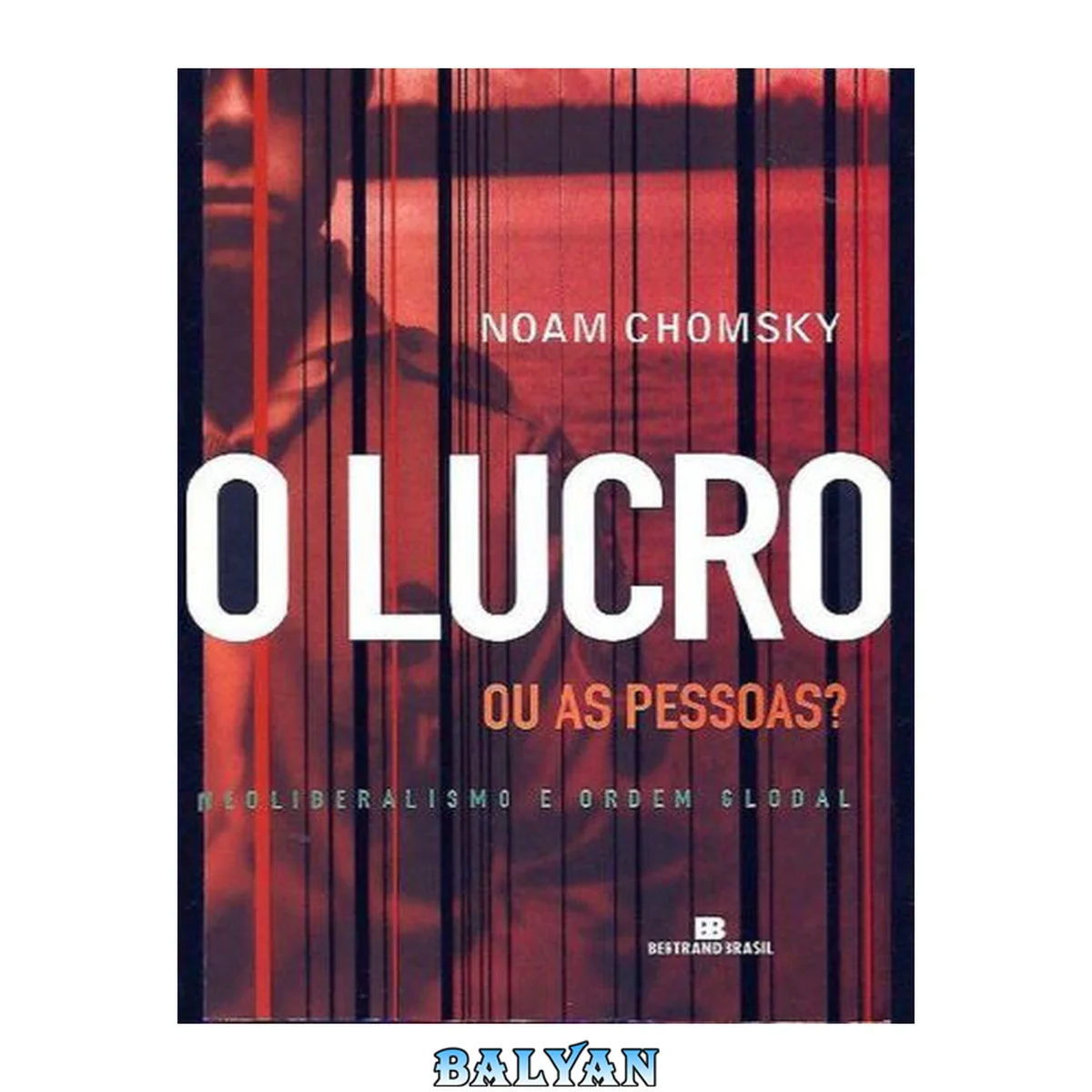 جلد کتاب O Lucro ou as Pessoas-Neoliberalismo e Ordem Global