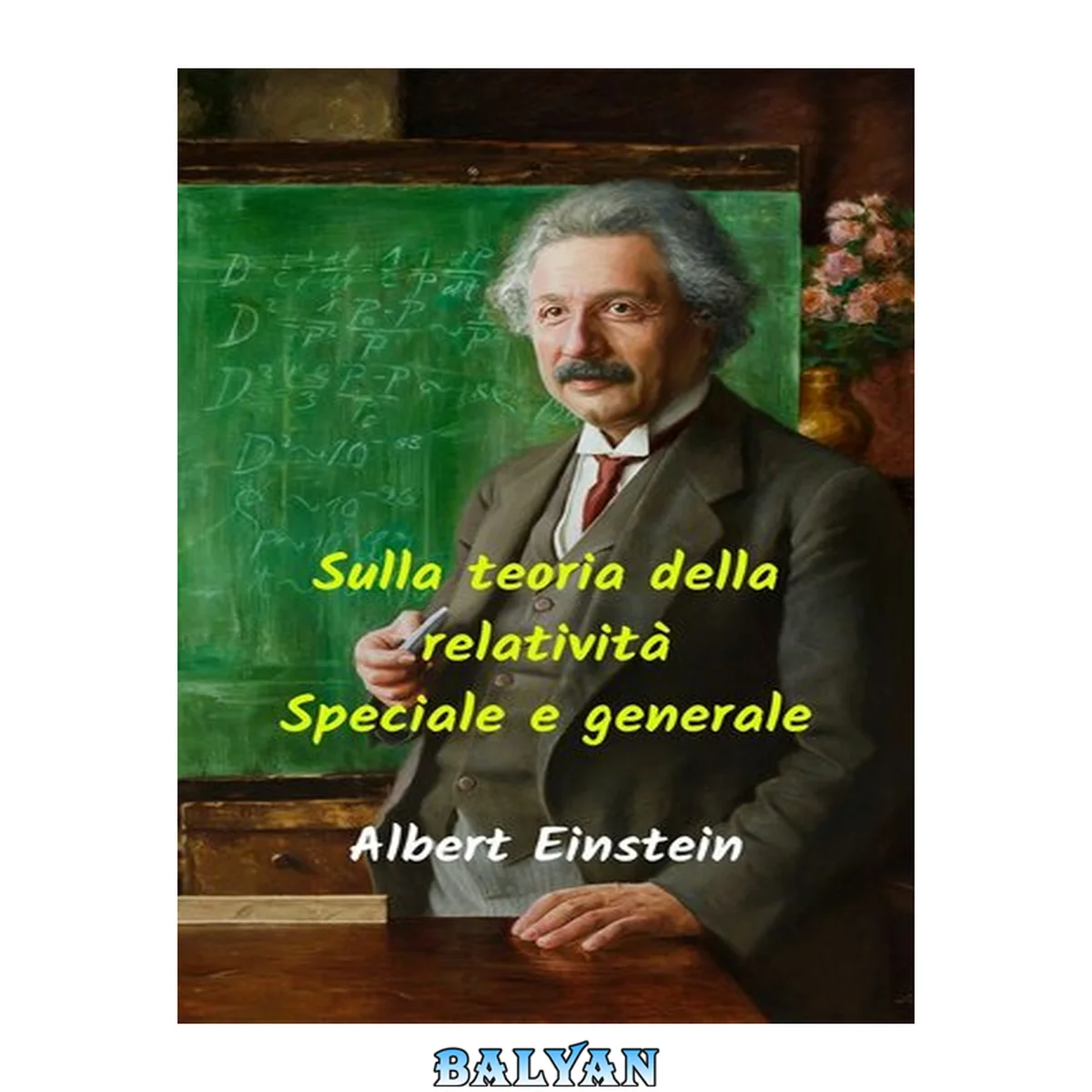 جلد کتاب Sulla teoria della relatività speciale e generale: Impressionante lavoro di scienza, scienza e matematica, da uno degli scienziati più eccezionali di tutti i tempi. (Italian Edition)