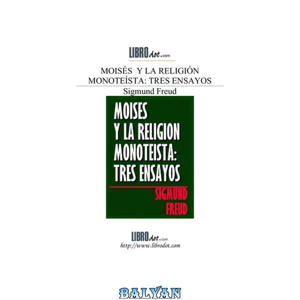 Moises y la religion monoteista, tres ensayos