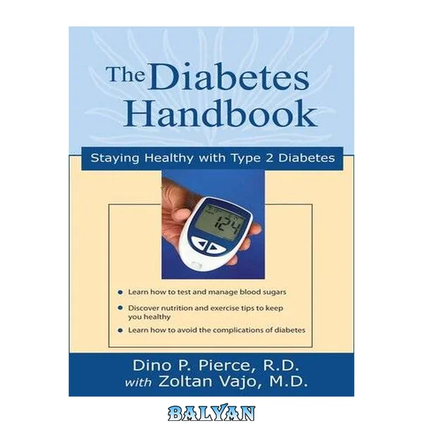 The Type 2 Diabetes Handbook : Six Rules for Staying Healthy with Type 2 Diabetes