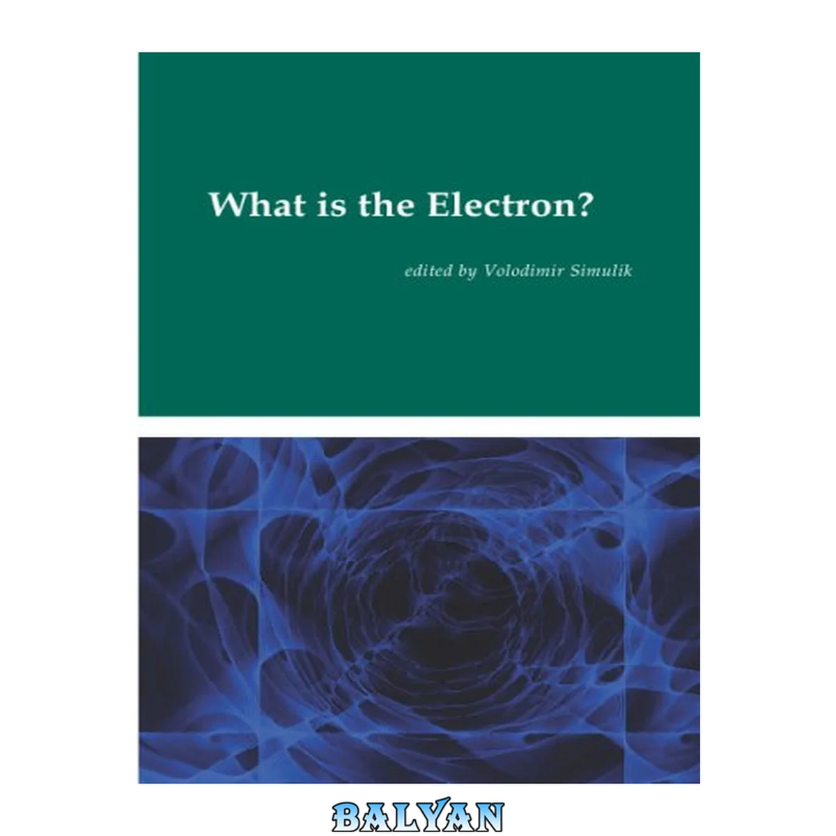 جلد کتاب What is the electron ?