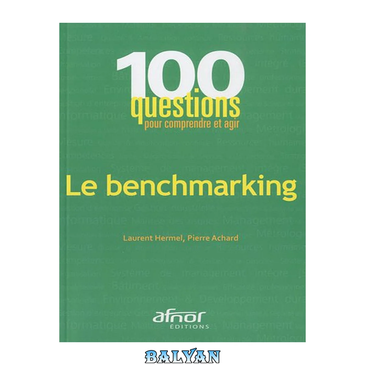جلد کتاب 100 questions pour comprendre et agir - Le benchmarking