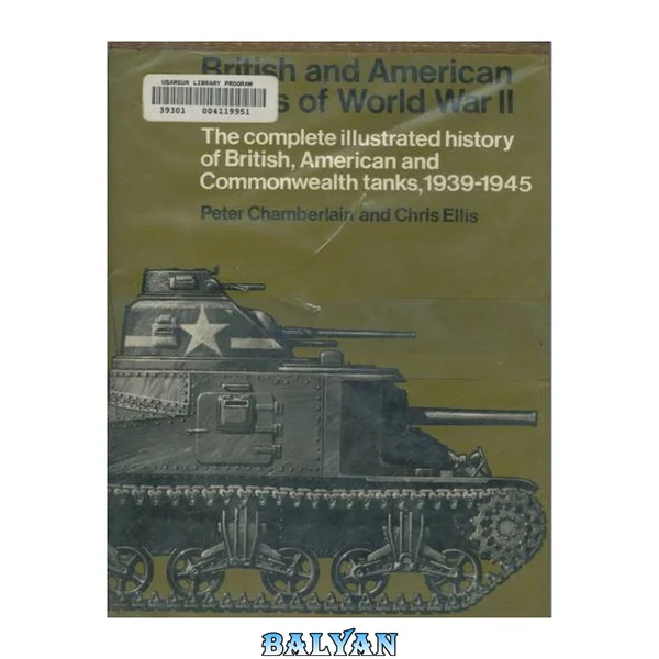 British and American tanks of World War Two : the complete illustrated history of British, American, and Commonwealth tanks, 1939-1945