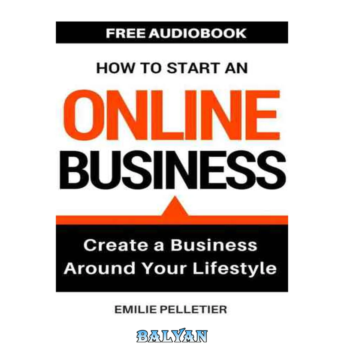 جلد کتاب How to start an online business : create a business around your lifestyle