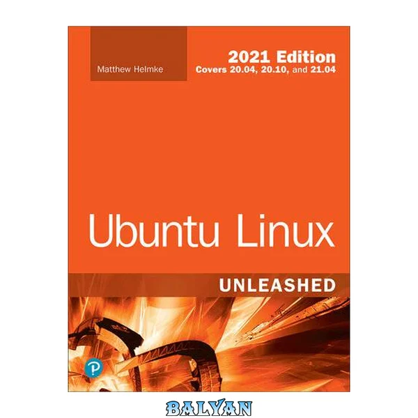Ubuntu Linux Unleashed 2021 Edition, 14th Edition