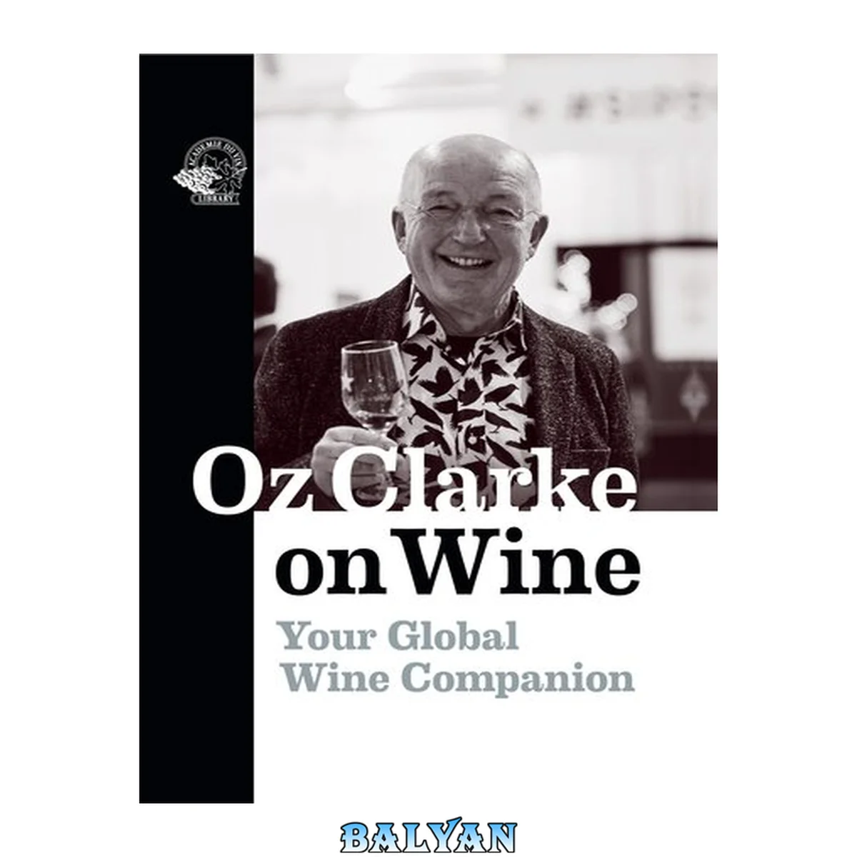 جلد کتاب Oz Clarke on Wine : Your Global Wine Companion