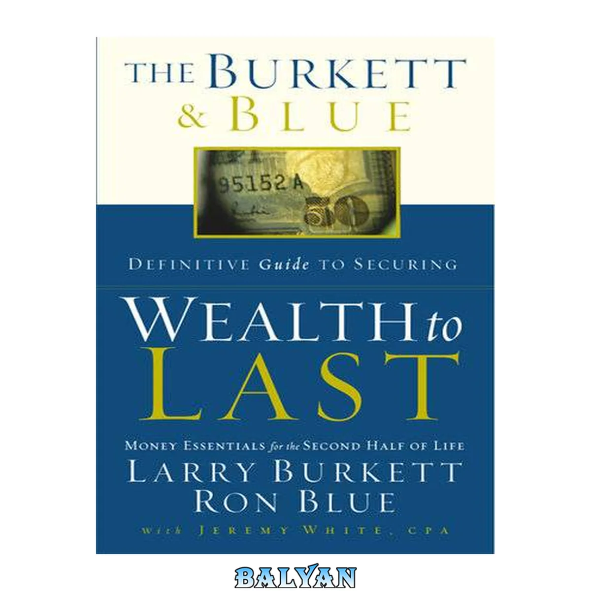 جلد کتاب The Burkett and Blue definitive guide to securing wealth to last : money essentials for the second half of life