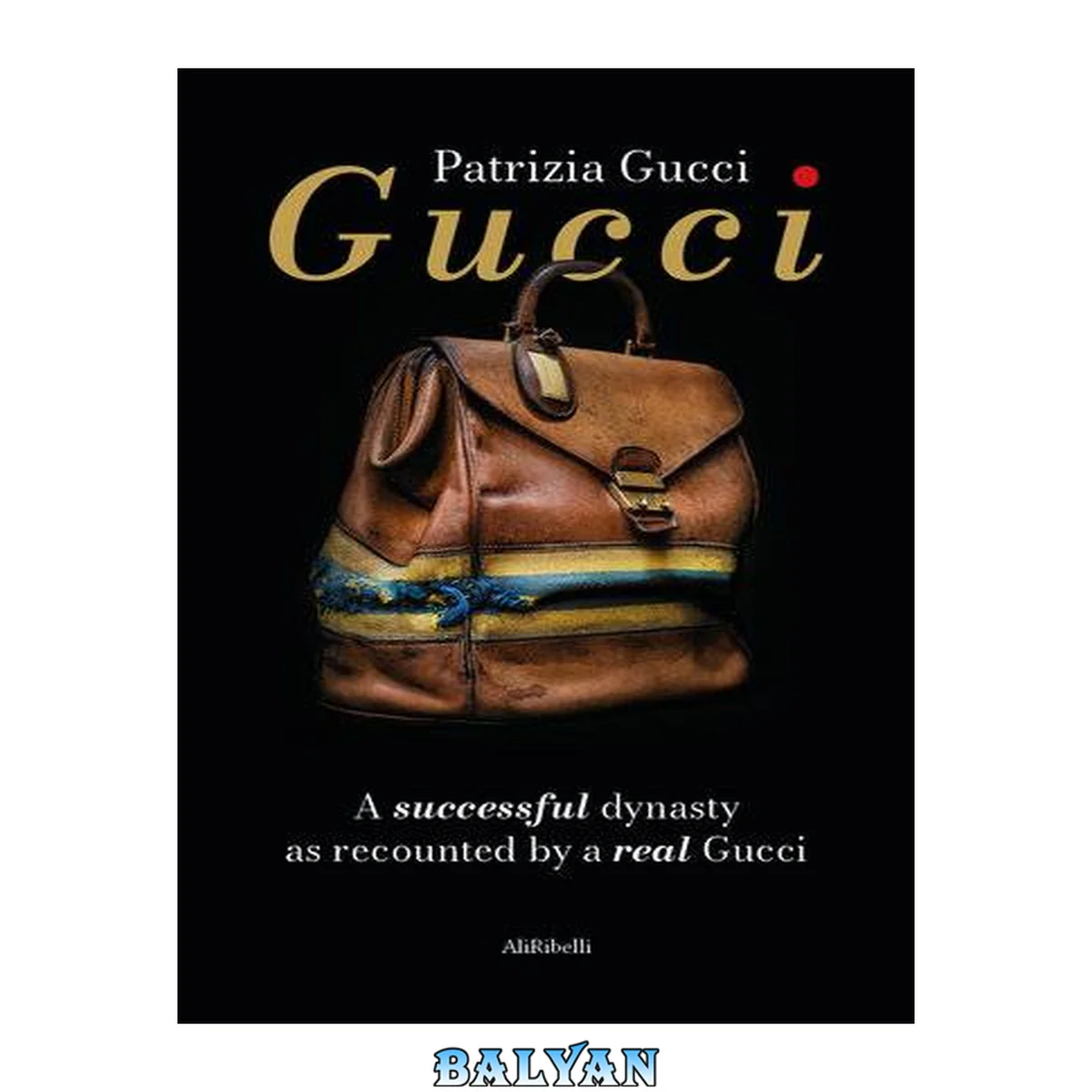 جلد کتاب Gucci: A successful dynasty as recounted by a real Gucci