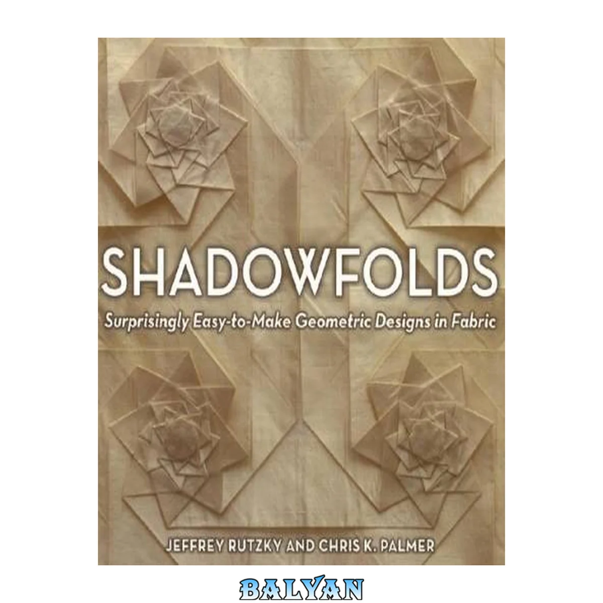 جلد کتاب Shadowfolds: Surprisingly Easy-to-Make Geometric Designs in Fabric