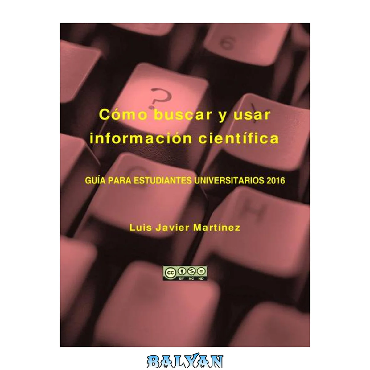 جلد کتاب Cómo buscar y usar información científica: Guía para estudiantes universitarios 2016
