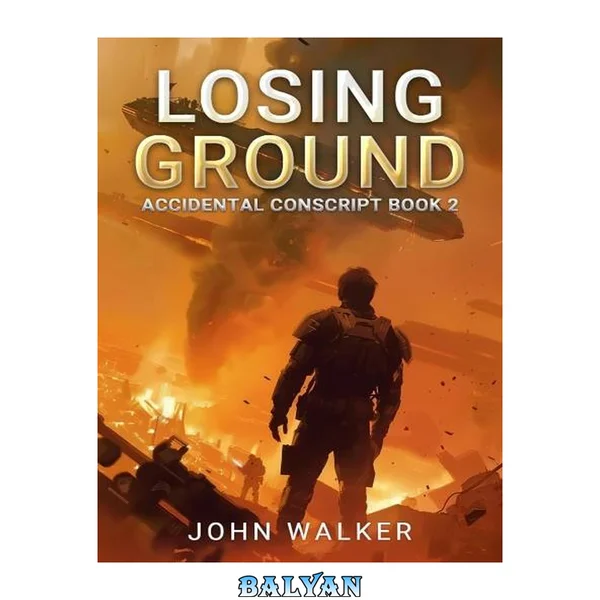 Losing Ground (Accidental Conscript Book 2)