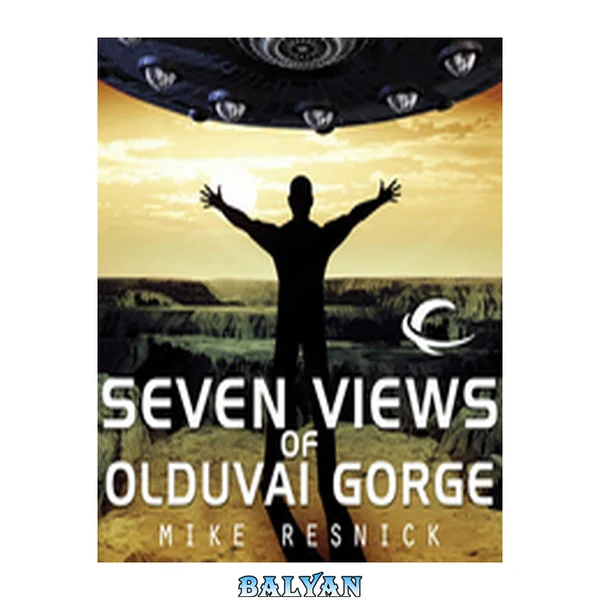 Seven Views Of Olduvai Gorge