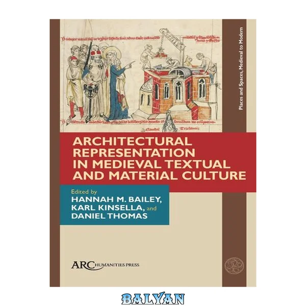 Architectural Representation in Medieval Textual and Material Culture