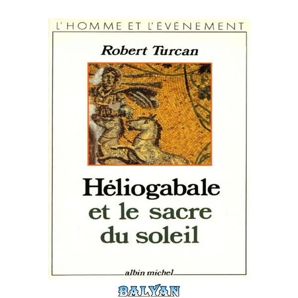 Héliogabale et le Sacre du soleil