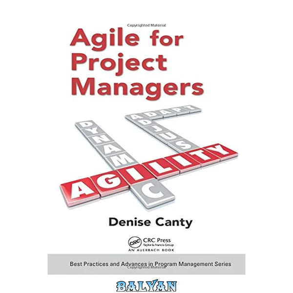 Agile for Project Managers (Best Practices in Portfolio, Program, and Project Management)