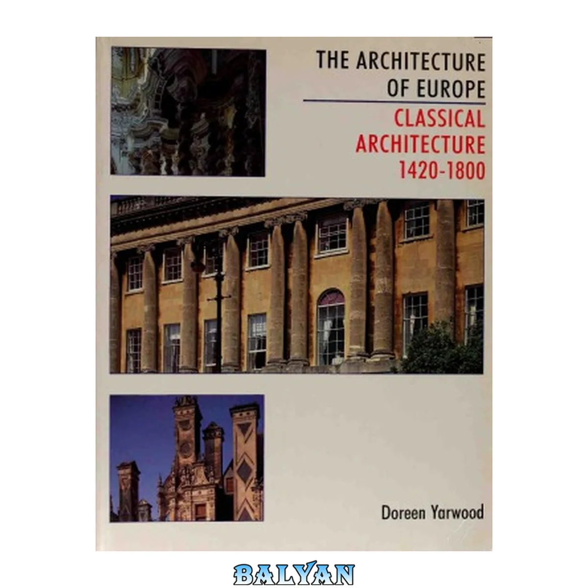جلد کتاب The architecture of Europe. Vol. 3, Classical architecture 1420-1800