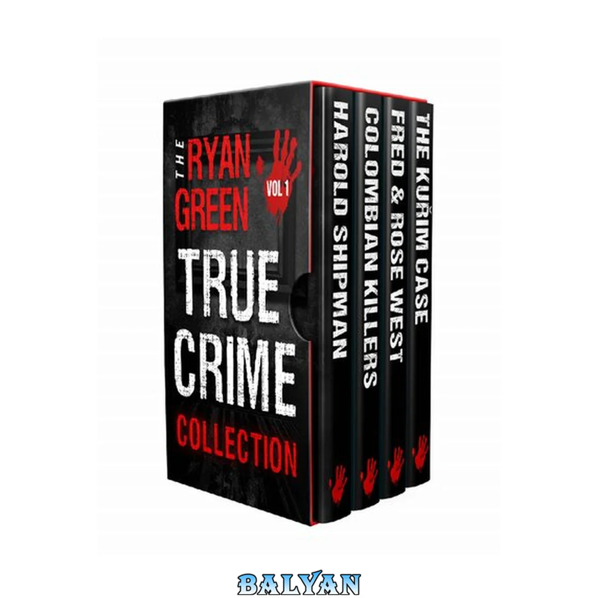 جلد کتاب The Ryan Green True Crime Collection: Volume 1 (Harold Shipman; Colombian Killers; Fred and Rose West; The Kurim Case)