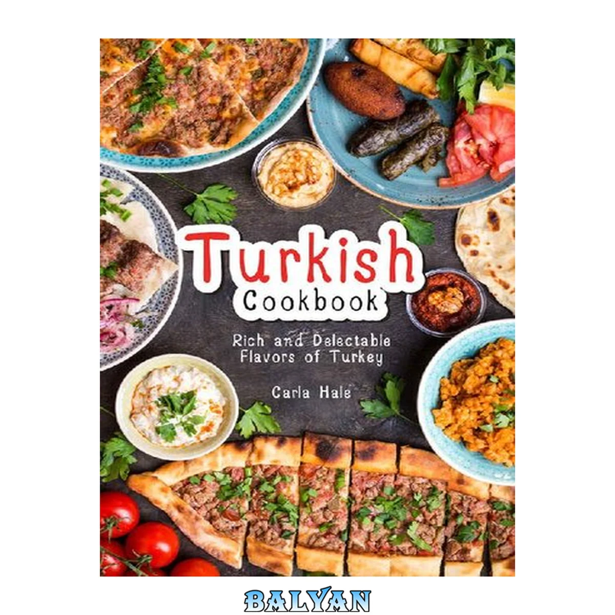 جلد کتاب Turkish Cookbook: Rich and Delectable Flavors of Turkey