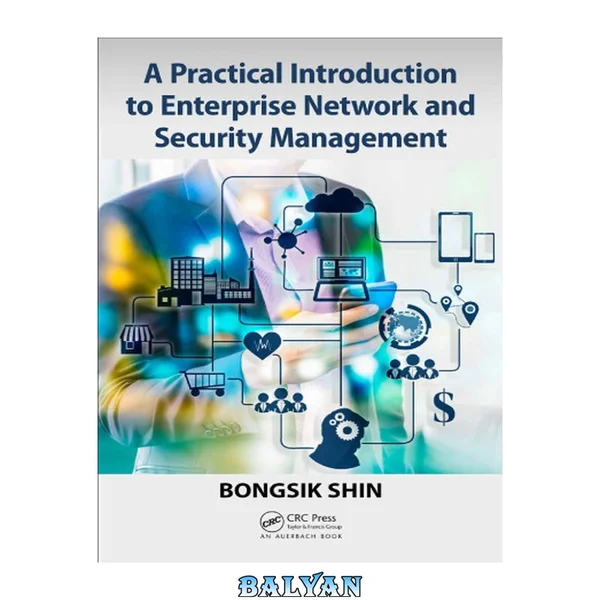 A Practical Introduction to Enterprise Network and Security Management