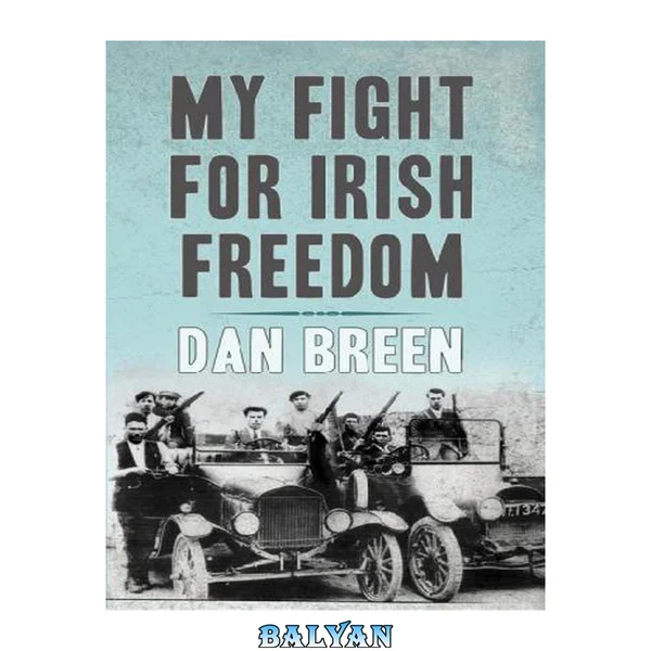 My Fight For Irish Freedom:: Dan Breen's Autobiography