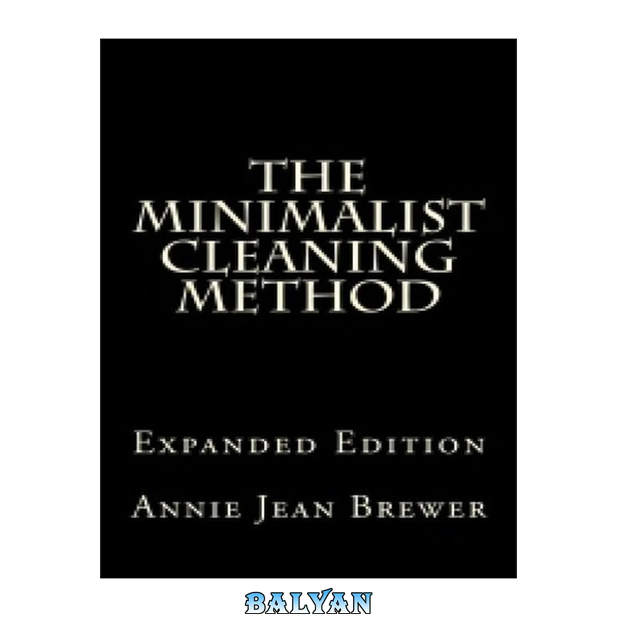 جلد کتاب The Minimalist Cleaning Method Expanded Edition
