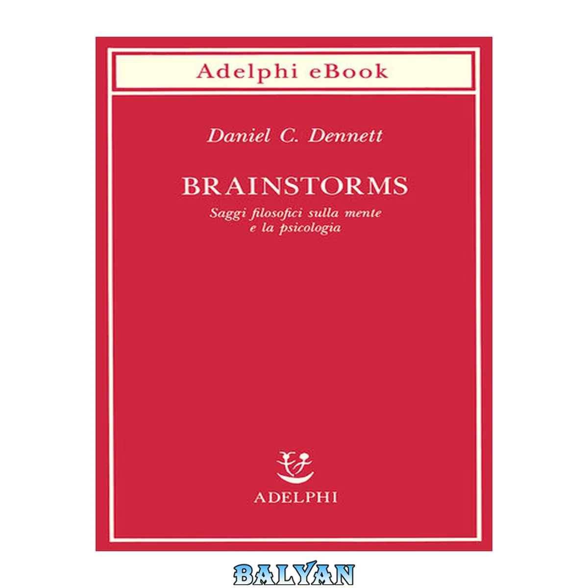 جلد کتاب Brainstorms: Saggi filosofici sulla mente e la psicologia (Italian Edition)
