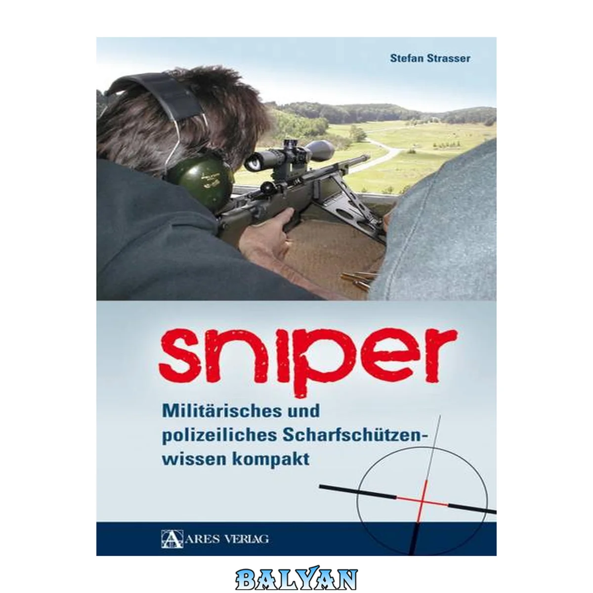 جلد کتاب Sniper : militärisches und polizeiliches Scharfschützenwissen kompakt