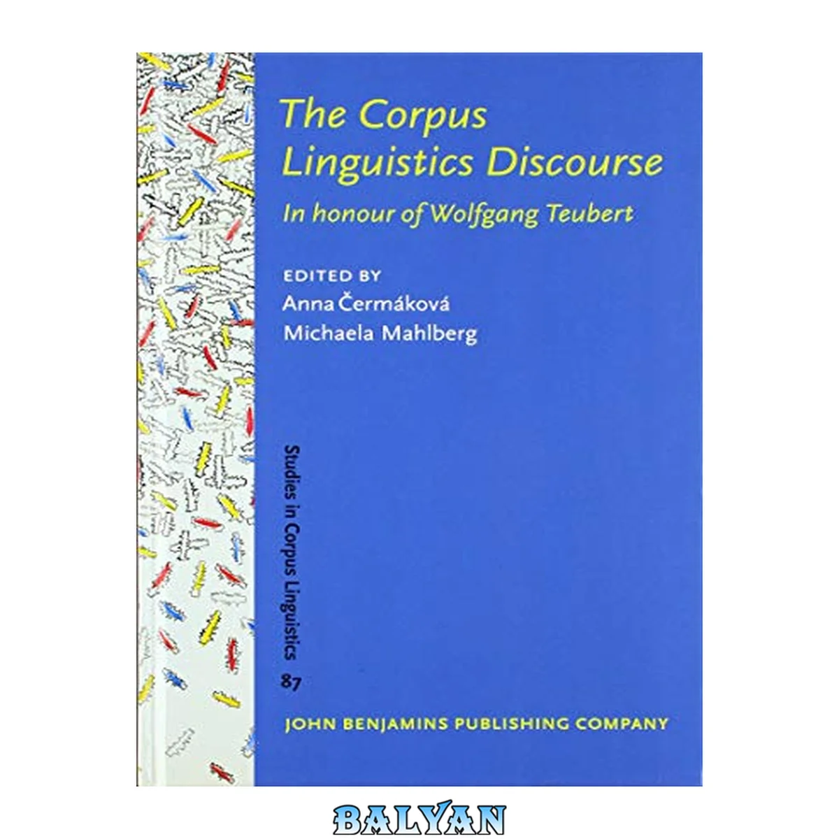 جلد کتاب The Corpus Linguistics Discourse : In Honour of Wolfgang Teubert