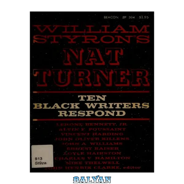 William Styron's Nat Turner: Ten Black Writers Respond