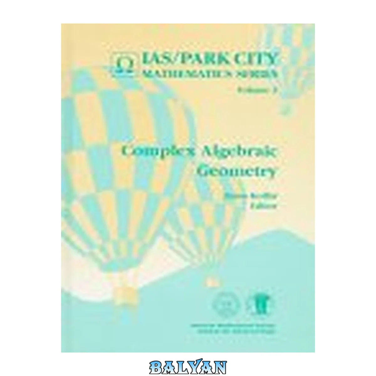 جلد کتاب Complex algebraic geometry : [lecture notes form a summer program held in Park City, Utah, in 1993