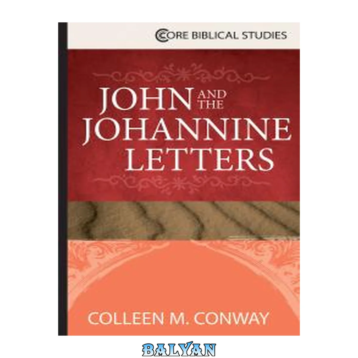 جلد کتاب John and the Johannine Letters (Core Biblical Studies)