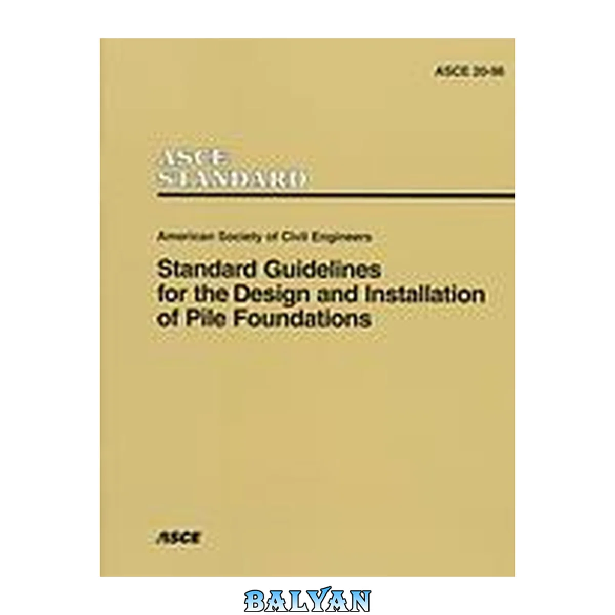 جلد کتاب Standard guidelines for the design and installation of pile foundations : ASCE 20-96