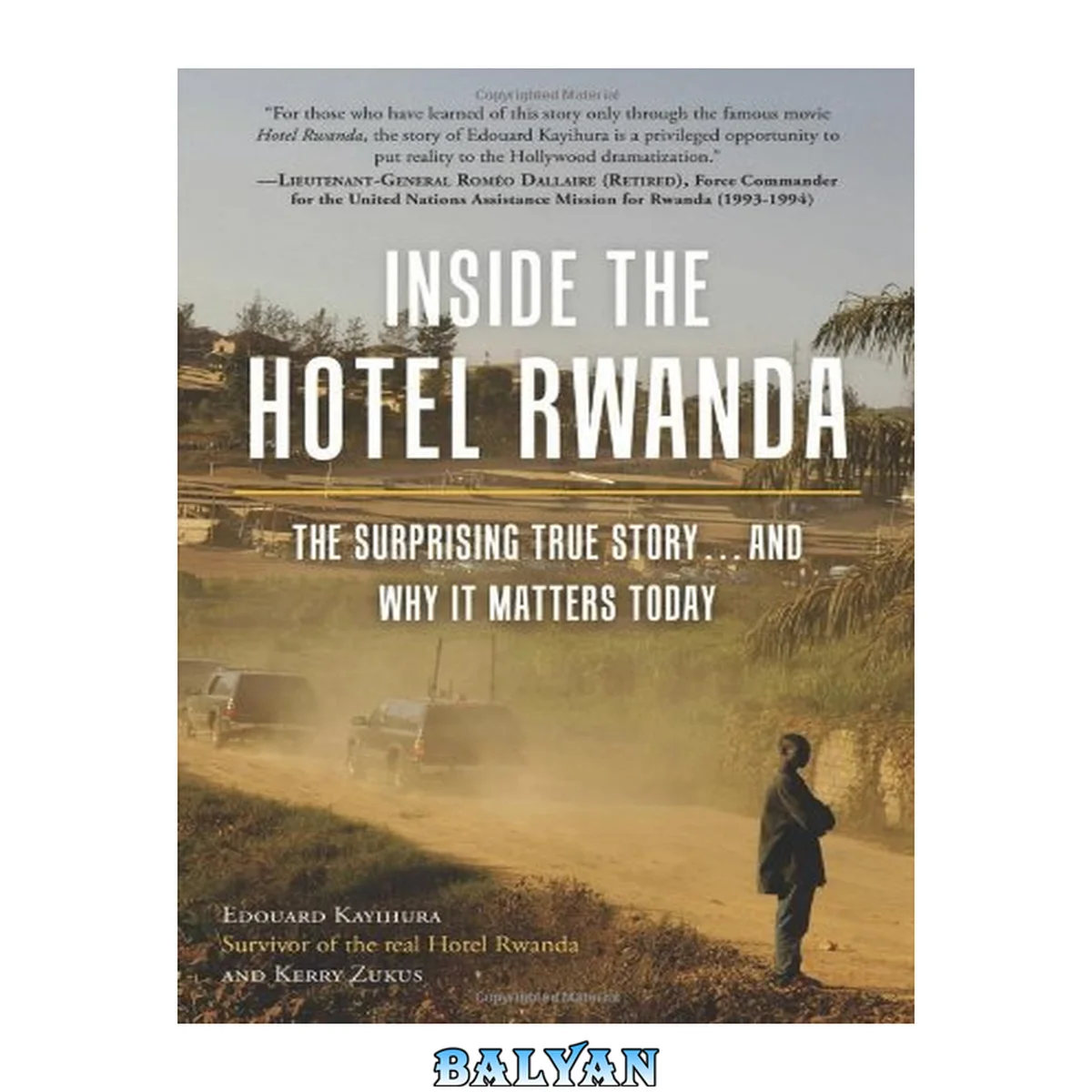 جلد کتاب Inside the Hotel Rwanda: The Surprising True Story . . . and Why It Matters Today