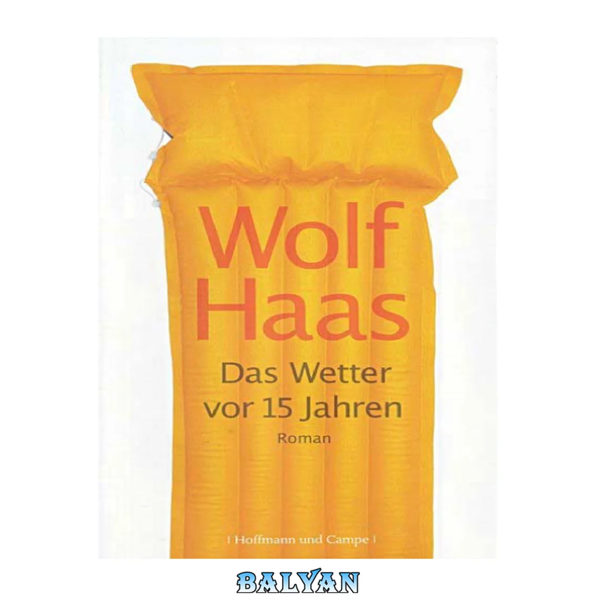 جلد کتاب Das Wetter vor 15 Jahren : Roman
