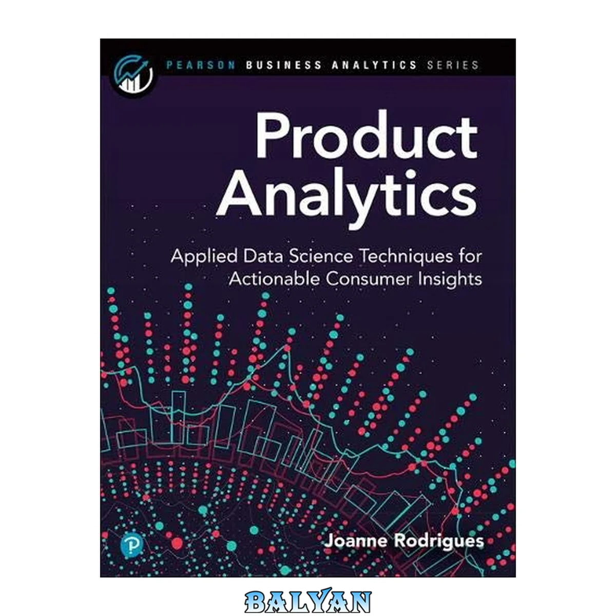جلد کتاب Product Analytics: Applied Data Science Techniques for Actionable Consumer Insights (Addison-Wesley Data &amp; Analytics Series)