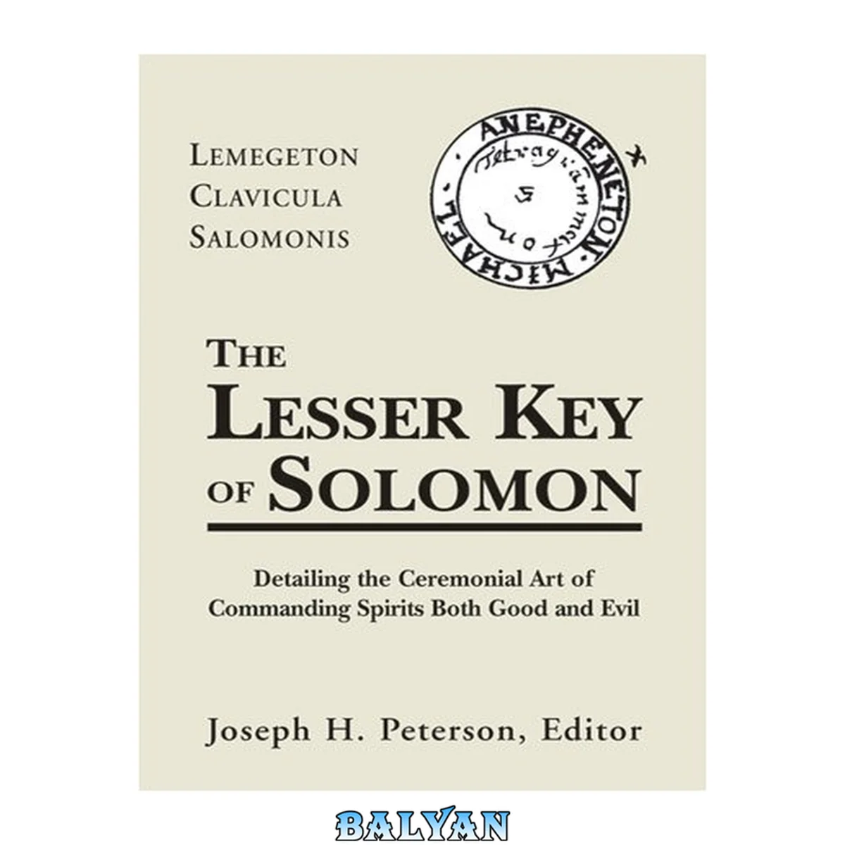 جلد کتاب The lesser key of Solomon : lemegeton clavicula Salomonis : detailing the ceremonial art of commanding spirits both good and evil