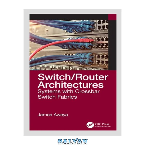 Switch/Router Architectures : Systems with Crossbar Switch Fabrics