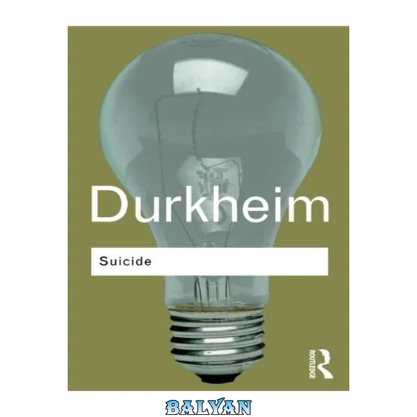 Suicide: A Study in Sociology (Routledge Classics)